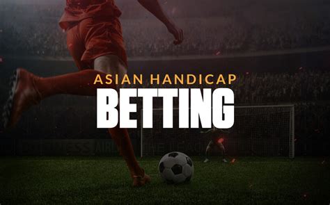 asian handicap soccer betting tips.